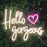 Hello gorgeous Neon Sign Hot Pink